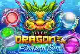 DragonOf TheEastern Sea GameSlotOnline - Menguak Rahasia Naga of the Eastern Sea: Slot Online yang Memikat.