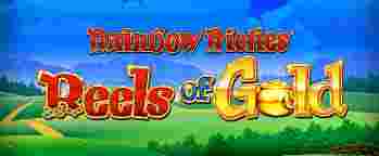 Rainbow Riches ReelsOfGold GameSlotonline - Petualangan Aneka warna: Penjelajahan Komplit Slot Online" Rainbow Riches Reels of Gold".