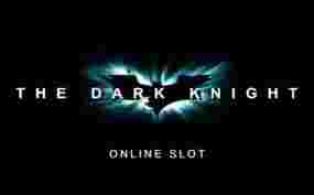 The Dark Knight GameSlotOnline - Keterangan Komplit Slot Online" The Dark Knight": Menyelami Bumi Kemalaman serta Keberuntungan.