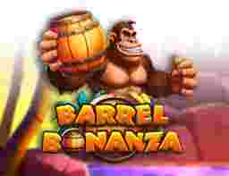 Barrel Bonanza Game Slot Online