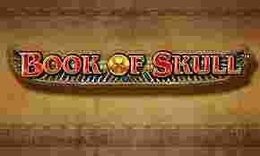 Book Of Skull GameSlotOnline - Game slot online lalu hadapi kemajuan cepat, bagus dari bidang grafis ataupun fitur- fitur yang ditawarkan.